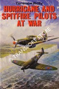Book cover of Hurricane and Spitfire Pilots at War by KELLY, Terence
